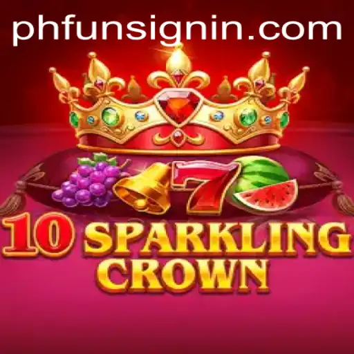 Dive into the Exciting World of 10SparklingCrown on PHFUN.COM