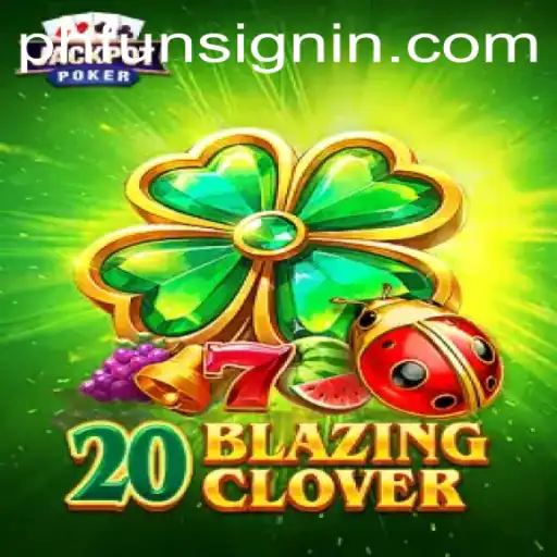 Unveiling the Thrills of 20BlazingClover: A Fascinating Game Experience