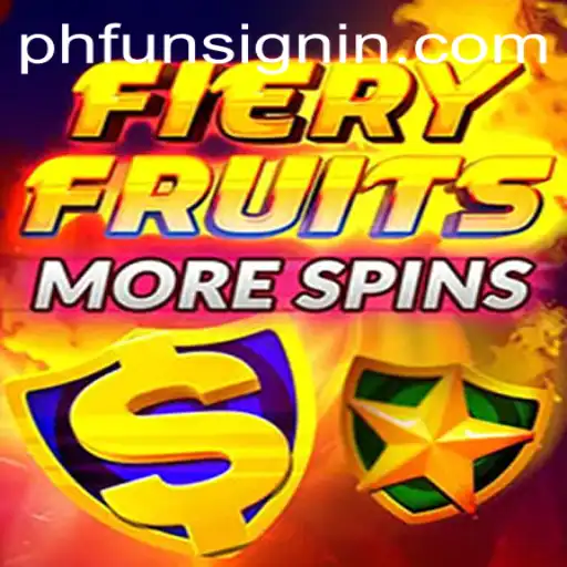 Exploring the Exciting World of FieryFruitsMoreSpins on PHFUN.COM