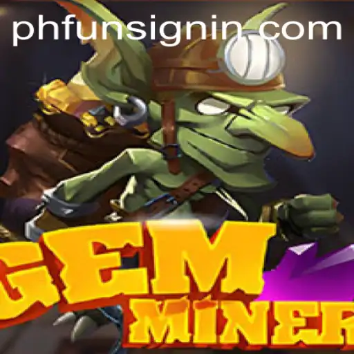 Discover the Excitement of GemMiner on PHFUN.COM